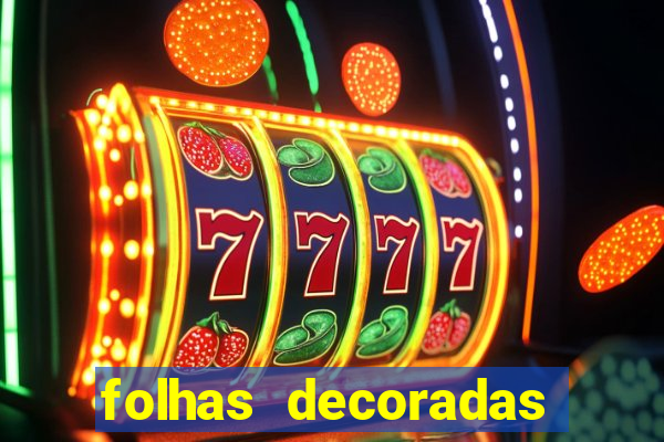 folhas decoradas para imprimir